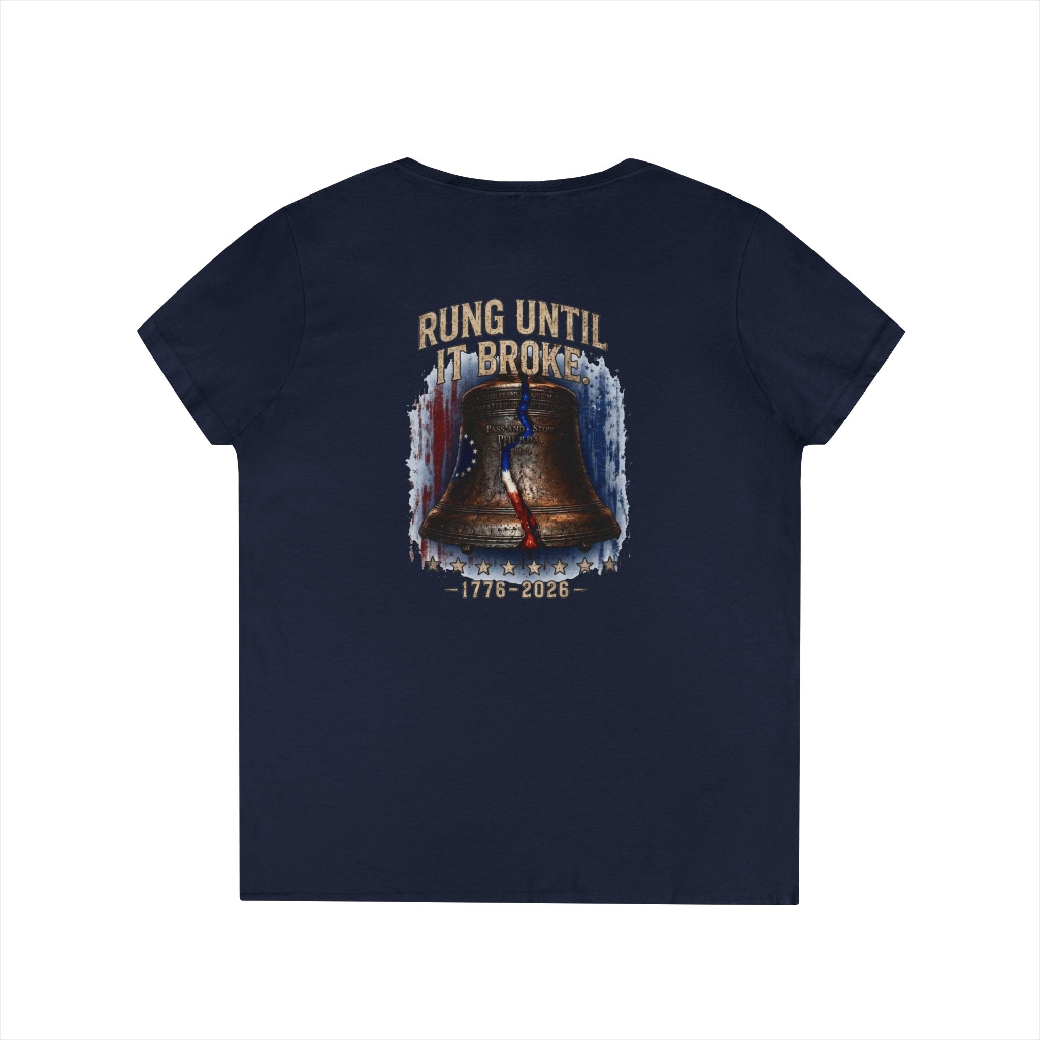 Liberty Bell "Rung Until It Broke" Shirt| 1776 American History Graphic Tee | Ladies V-Neck T-Shirt